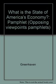 What Is the State of Americas Economy?/Phamplet (Opposing Viewpoints Pamphlets)