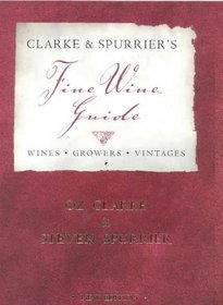 Clarke and Spurrier's Fine Wine Guide 2001