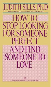 How to Stop Looking for Someone Perfect and Find Someone to Love