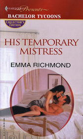 His Temporary Mistress (Bachelor Tycoons) (Harlequin Presents, No 42)