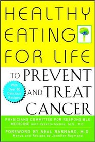 Healthy Eating for Life to Prevent and Treat Cancer