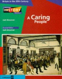 Britain in the 20th Century: Caring People (Longman History Project)