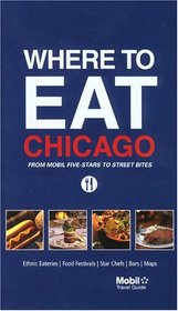 Where to Eat Chicago (Mobil Dining Guides)