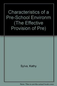 Characteristics of a Pre-school Environment (The effective provision of pre-school education project: Technical paper +)