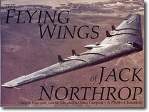 The Flying Wings of Jack Northrop: A Photo Chronicle (Schiffer Military/Aviation History)