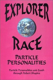 Explorer Race and Particle Personalities (Explorer Race Series)