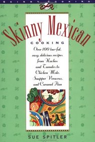 Skinny Mexican Cooking (The Popular Skinny Cookbook Series)