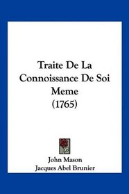 Traite De La Connoissance De Soi Meme (1765) (French Edition)