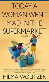 Today a Woman Went Mad in the Supermarket: Stories (Wheeler Publishing Large Print Hardcover)