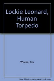 Lockie Leonard Human Torpedo: Library Edition
