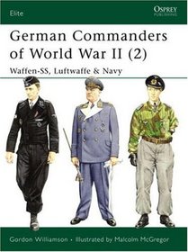 German Commanders of World War II (2): Waffen-SS, Luftwaffe & Navy (Elite)