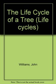 The Life Cycle of a Tree (Life cycles)
