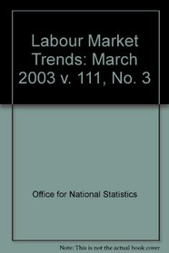 Labour Market Trends: March 2003 v. 111, No. 3