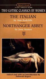 Two Gothic Classics by Women: The Italian; Northanger Abbey (Signet Classic)