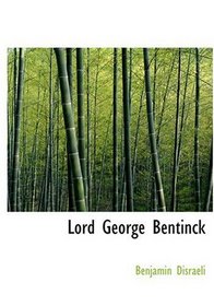 Lord George Bentinck (Large Print Edition)
