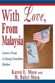 With Love, From Malaysia: Letters From A Young Canadian Mother