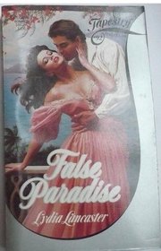 False Paradise (Tapestry Romance, No 92)