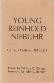Young Reinhold Niebuhr, his early writings, 1911-1931