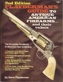 Flayderman's guide to antique American firearms and their values