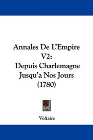 Annales De L'Empire V2: Depuis Charlemagne Jusqu'aNos Jours (1780) (French Edition)