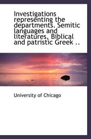 Investigations representing the departments. Semitic languages and literatures, Biblical and patrist