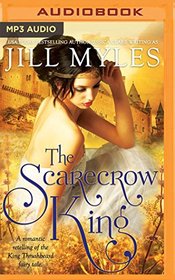 The Scarecrow King: A Romantic Retelling of the King Thrushbeard Fairy Tale