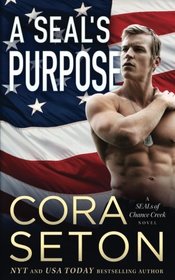 A SEAL's Purpose (SEALs of Chance Creek) (Volume 5)