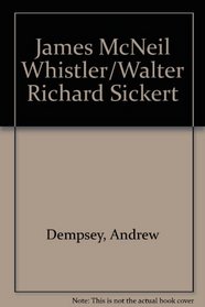James McNeil Whistler/Walter Richard Sickert