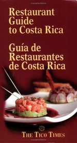 Restaurant Guide to Costa Rica / Guia de Restaurantes de Costa Rica