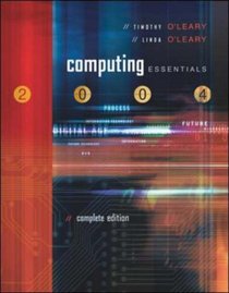 Computing Essentials 2004 Complete with PowerWeb, Interactive Companion CD, and O'Leary Expansion CD