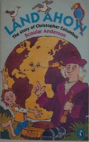 Land Ahoy! the Story of Christopher Columbus (Puffin Books)