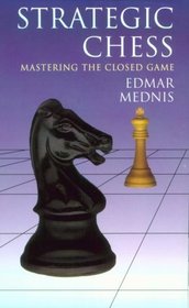 Strategic Chess : Mastering the Closed Game
