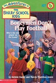 Bogeymen Don't Play Football (Adventures of the Bailey School Kids (Library))