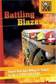 Battling Blazes: Have You Got What It Takes to Be a Firefighter? (On the Job)