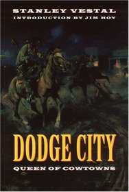 Dodge City: Queen of Cowtowns