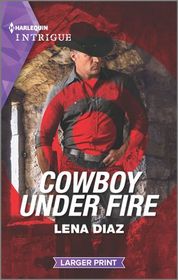 Cowboy Under Fire (Justice Seekers, Bk 1) (Harlequin Intrigue, No 1967) (Larger Print)