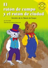 El Raton De Campo Y El Raton De Ciudad/ the Country Mouse And the City Mouse: Version De La Fabula De Esopo /a Retelling of Aesop's Fable (Read-It! Readers En Espanol) (Read-It! Readers En Espanol)