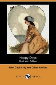 Happy Days (Illustrated edition) (Dodo Press)