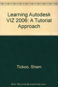 Learning Autodesk Viz: A Tutorial Approach