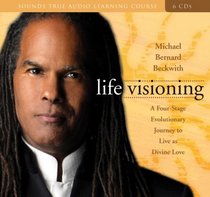 Life Visioning: A Four-stage Evolutionary Journey to Live As Divine Love