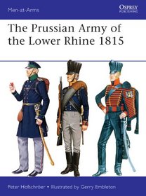 The Prussian Army of the Lower Rhine 1815 (Men-at-Arms)