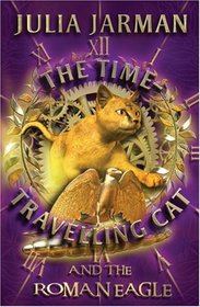 The Time-Travelling Cat and the Roman Eagle (Time-Travelling Cat series)
