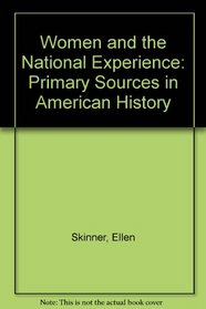 Women and the National Experience: Primary Sources in American History