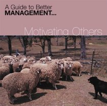 Motivating Others CD (Fastforward Management Guides)