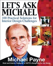 Let's Ask Michael : 100  Practical Solutions for Interior Design Challenges