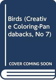 Birds (Creative Coloring-Pandabacks, No 7)
