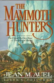 The Mammoth Hunters (Earth's Children, Bk 3)