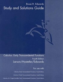 Student Study And Solutions Guide: Volume I; By Bruce Edwards: Used with ...Larson-Calculus of a Single Variable: Early Transcendental Functions; Larson-Calculus ... Early Transcendental Functions