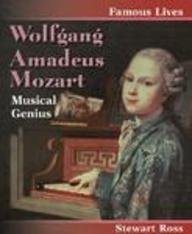 Wolfgang Amadeus Mozart: Musical Genius (Famous Lives)