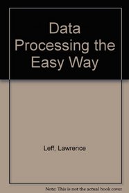 Data Processing: The Easy Way